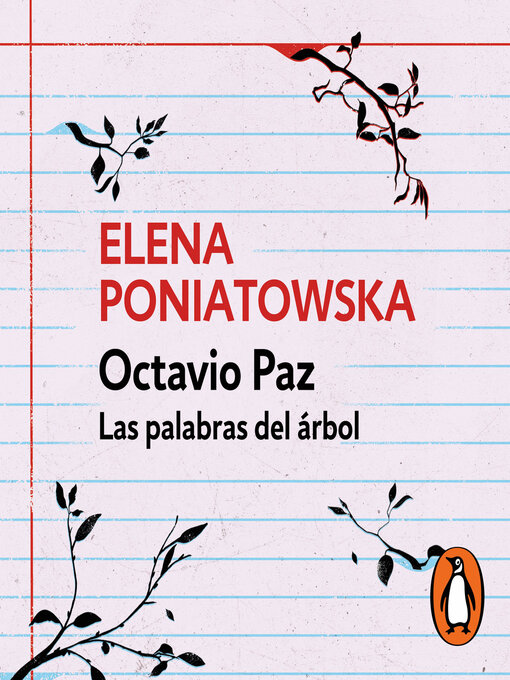 Title details for Octavio Paz.  Las palabras del árbol by Elena Poniatowska - Available